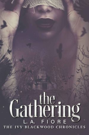 [Ivy Blackwood Chronicles 01] • The Gathering